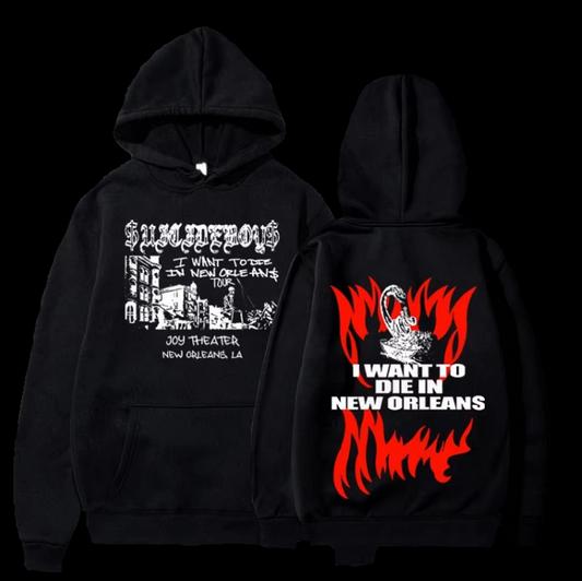 I Want To Die In New Orleans Hoodie